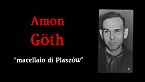 Amon Göth: Il dio della morte