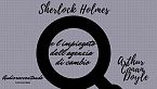 Sherlock Holmes e l\'impiegato dell\'agenzia di cambio - Arthur Conan Doyle