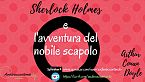 Sherlock Holmes e l\'avventura del nobile scapolo - Arthur Conan Doyle