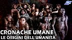 Esiste l\'anello mancante? - Cronache umane Ep. 2