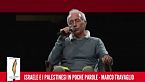 Paper Fest, Travaglio presenta il suo ultimo libro e ripercorre la storia di Israele e Palestina