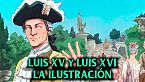 La ilustración - Luis XV y Luis XVI - Historia de Francia en la edad moderna 5