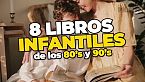 Top 8 LIBROS INFANTILES que LA ROMPIERON en los 80/90 - Perdón, Centennials