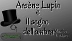 Arsène Lupin e il segno dell\'ombra - Maurice Leblanc