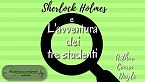 Sherlock Holmes e l\'avventura dei tre studenti - Arthur Conan Doyle