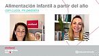 Directo: Alimentación infantil a partir del año, con Lucía, mi pediatra